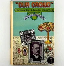 Our Crowd: The Great Jewish Families of by Stephen Birmingham (1967, Hardcover)