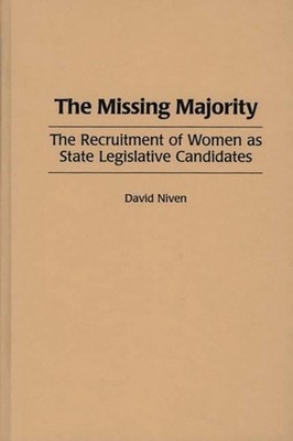 Niven - Missing Majority  The Recruitment of Women as State Legislativ - X555z