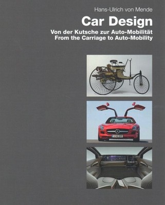 Car Design : Von der Kutsche zur Auto-Mobilitat / From the Carriage to Auto-m...