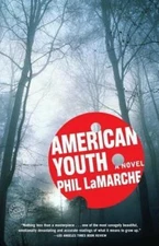 American Youth: A Novel - 9780812977400, paperback, Phil LaMarche
