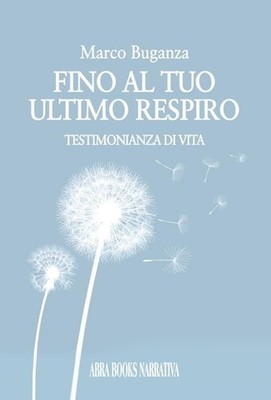 Neues Buch - Buganza Marco - Bis zu deinem letzten Atemzug. Lebenszeugnis 