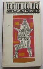 Mortals and Monsters Lester del Rey PB 1st Ballantine (1965)