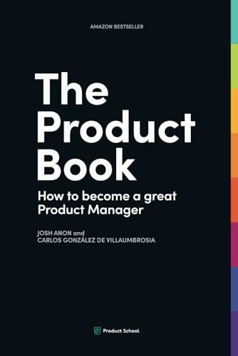 The Product Book: How to Become a Great Product Manager,Product