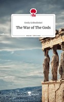 Emily GräBedüNkel | The War Of The Gods. Life Is A Story - story.one | Buch
