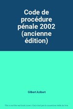 Code de procédure pénale 2002 (ancienne édition), Gilbert Azibert