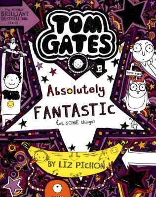 Tom Gates Is Absolutely Fantastic (at Some Things) by Pichon, Liz