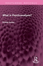 What is Psychoanalysis? by Ernest Jones Paperback Book