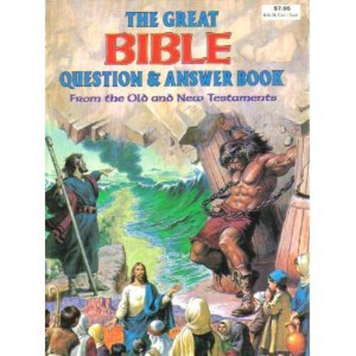 The Great Bible Question & Answer Book: From the Old and New Test