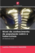 Nvel de conhecimento da populao sobre a tuberculose by Laetitia Mondako Makombi 
