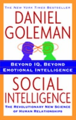 Social Intelligence : The New Science of Human Relationships Dani