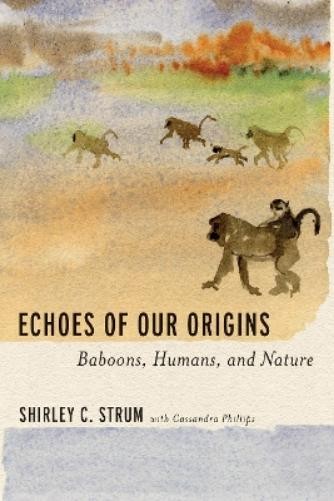 Shirley C. Strum Echoes of Our Origins (Copertina rigida)