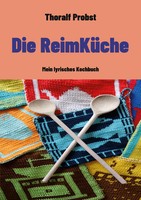 Thoralf Probst | Die ReimküChe | Taschenbuch | Deutsch (2022) | 140 S.