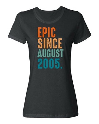 Epic Since August 2005 Tee - 20th Birthday Gift Ladies' Crewneck T-Shirt