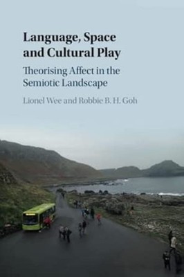 Language, Space and Cultural Play: Theorising Affect in the Semiotic Landscape, 