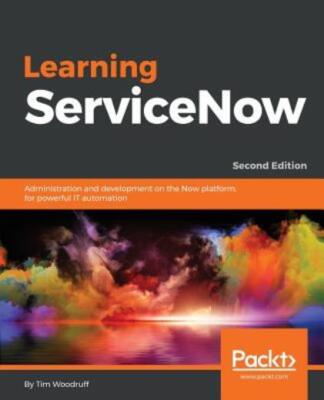 Learning Servicenow - Second Edition