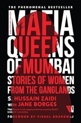Mafia Queens of Mumbai Stories of Women from the Ganglands S. Hussain Zaidi and