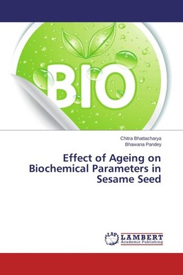Effect of Ageing on Biochemical Parameters in Sesame Seed Chitra Bhattacharya