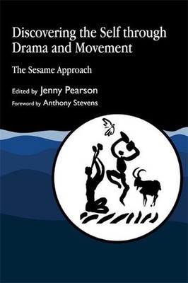 Discovering the Self through Drama and Movement: The Sesame Approach by Jenny Pe