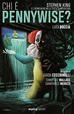 Chi è Pennywise? (Luigi Boccia) - Weird - Nuovo
