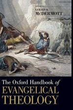 The Oxford Handbook of Evangelical Theology by Gerald McDermott (English) Hardco