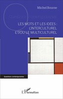 Les Mots Et Les IdéEs : L'interculturel Et/Ou Le Multiculturel | Michel Bourse