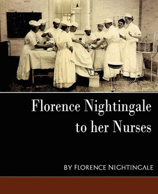 Florence Nightingale - To Her Nurses (New Edition) Nightingale (u. a.) Buch 2007