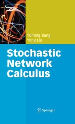 Jiang - Stochastic Network Calculus - New hardback or cased book - 39 - X555z