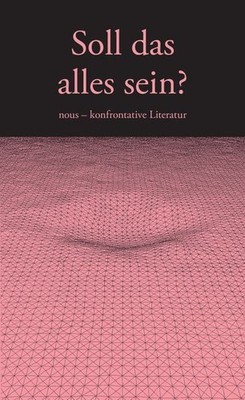 Soll das alles sein?: nous - konfrontative Literatur nous - konfrontative Litera