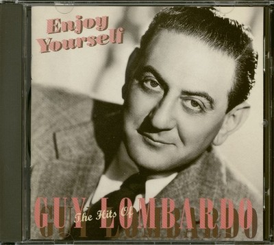 Guy Lombardo - Enjoy Yourself - The Hits Of Guy Lombardo (CD) - Pop Vocal