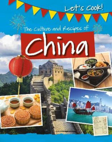 Thumbnail - The Culture And Recipes Of China (let's Cook) By Kelly, Tracey