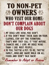 TO NON PET OWNERS DONT COMPLAIN ABOUT OUR DOGS METAL DECORATIVE PARKING SIGN