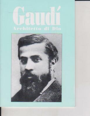 GUADí ARCHITEKTTO DI DIO ASSOCIACIÓ PRO BEATIFICACIÓ D'ANTONI GUADI 2006