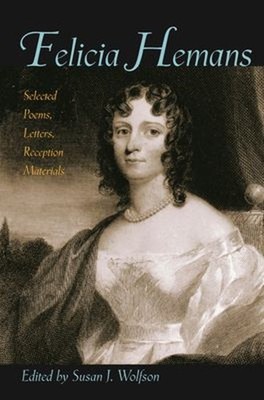 Felicia Hemans : Selected Poems, Letters, Reception Materials Har