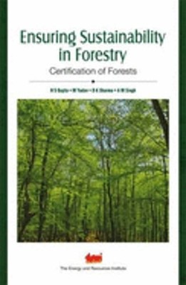 Ensuring Sustainability in Forestry: Certification of Forests by H. S. Gupta