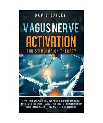 Vagus Nerve: PTSD, unleash your healing power, break free from anxiety, depressi