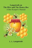 L. L. Langstroth | Langstroth On The Hive And The Honey-Bee | Taschenbuch (2026)
