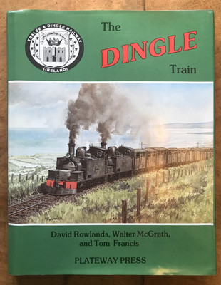 The Dingle Train Hardcover Plateway Press 1996 Rowlands, McGrath, Francis