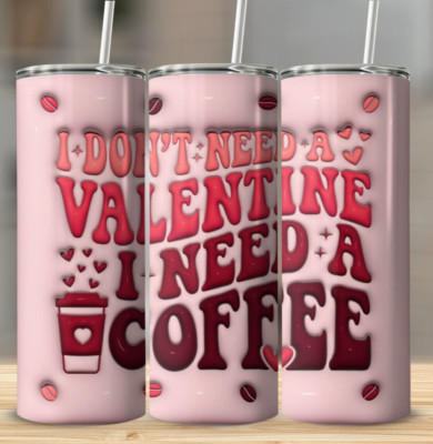 3D Valentine's Day-15 Need Coffee Multicolor 20oz Insulated Tumbler New 