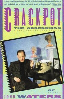 Crackpot: The Obsessions of John Waters, Waters, John, Good Book