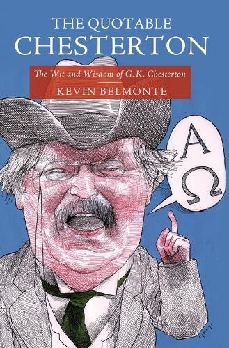 The Quotable Chesterton by Kevin Belmonte - 9781595552051