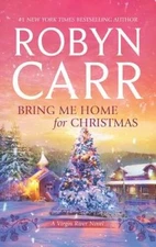 Bring Me Home for Christmas (A Virgin River Novel) By Carr, Robyn - VERY GOOD