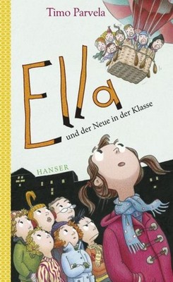 Ella und der Neue in der Klasse. Bd. 07 Timo Parvela