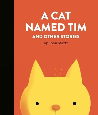 A Cat Named Tim and Other Stories by John Martz (English) Hardcover Book