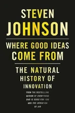 Where Good Ideas Come From: The Natural History of Innovation - Hardcover - GOOD