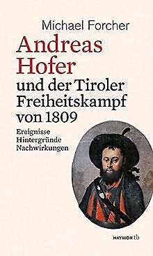 Andreas Hofer und der Tiroler Freiheitskampf von 1809: E... | Buch | Zustand gut - Bild 1 von 1