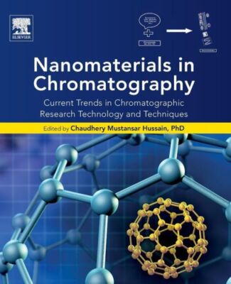 Nanomaterials In Chromatography: Current Trends In Chromatographic Research...