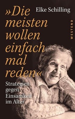 »Die meisten wollen einfach mal reden«. Strategien gegen Einsamkeit im Alter. Sc