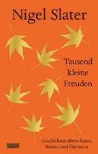 Tausend kleine Freuden | Nigel Slater | Buch | 432 S. | Deutsch | 2025