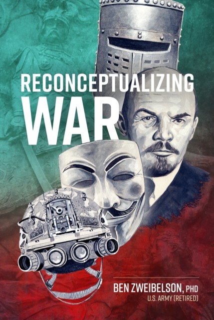 Reconceptualizing War by Ben Zweibelson (Hardback Book)