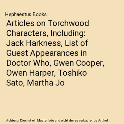 Articles on Torchwood Characters, Including: Jack Harkness, List of Guest Appear